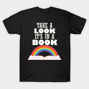 Take A Look It's In A Book T-Shirt